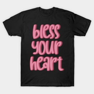 Bless Your Heart — pink font T-Shirt